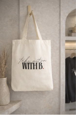 Take Action With B. Tote Bag