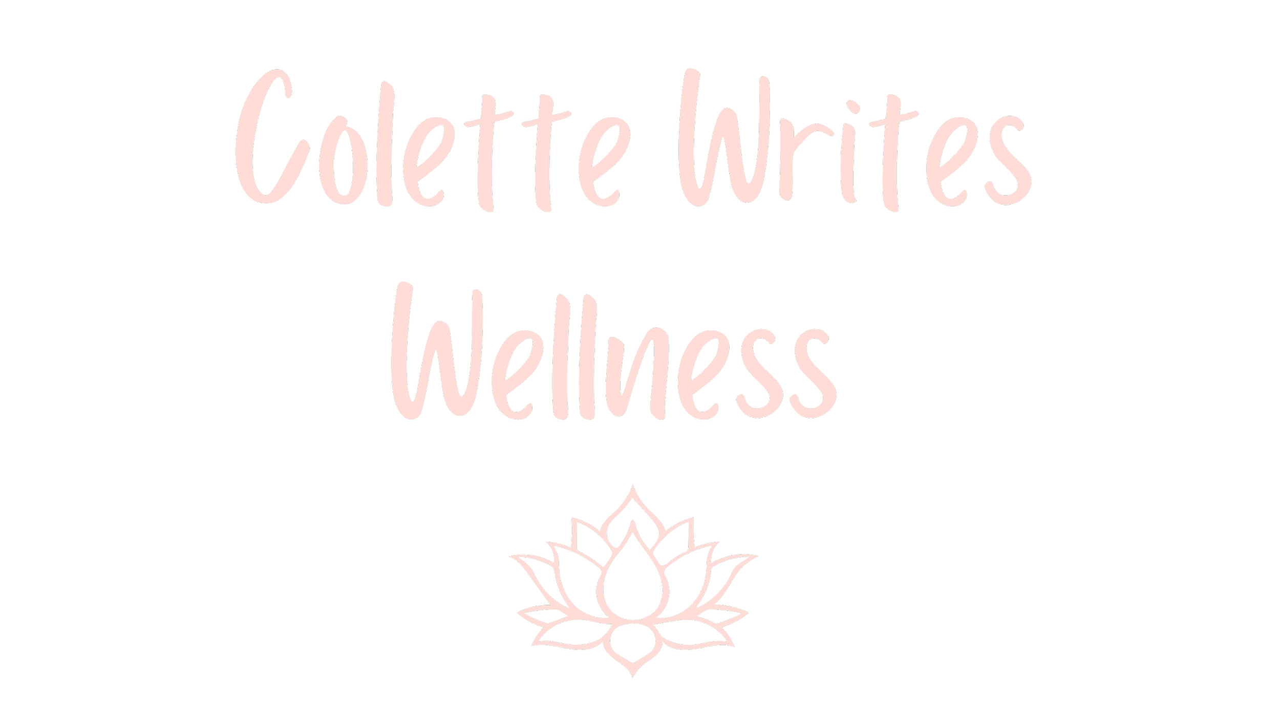 Black background graphic with pink lotus flower and bold text that reads 'Colette Writes Wellness' - wellness blog and freelance writing brand.
