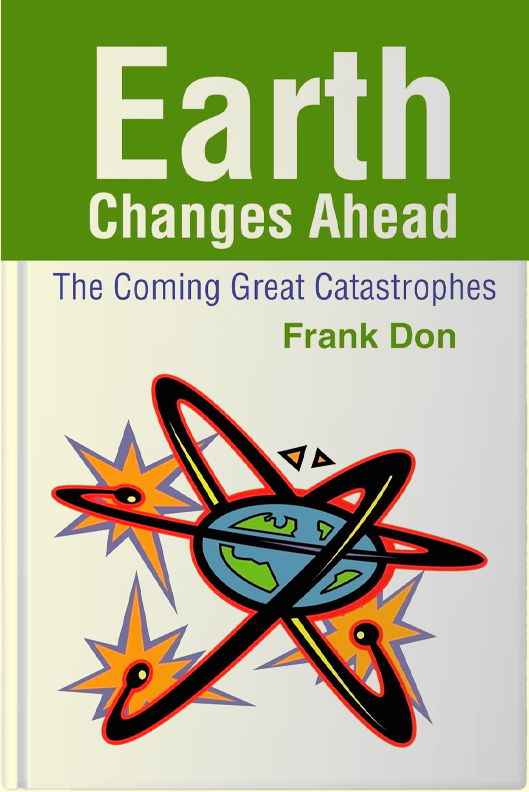 Book cover titled 'Earth Changes Ahead: The Coming Great Catastrophes' by Frank Don, featuring a graphic illustration of Earth with orbit rings and explosion blasts.
