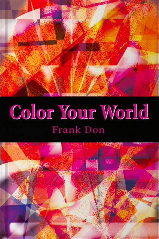 Book cover titled 'Color Your World' by Frank Don with an abstract background of vibrant geometric shapes and bright colors.