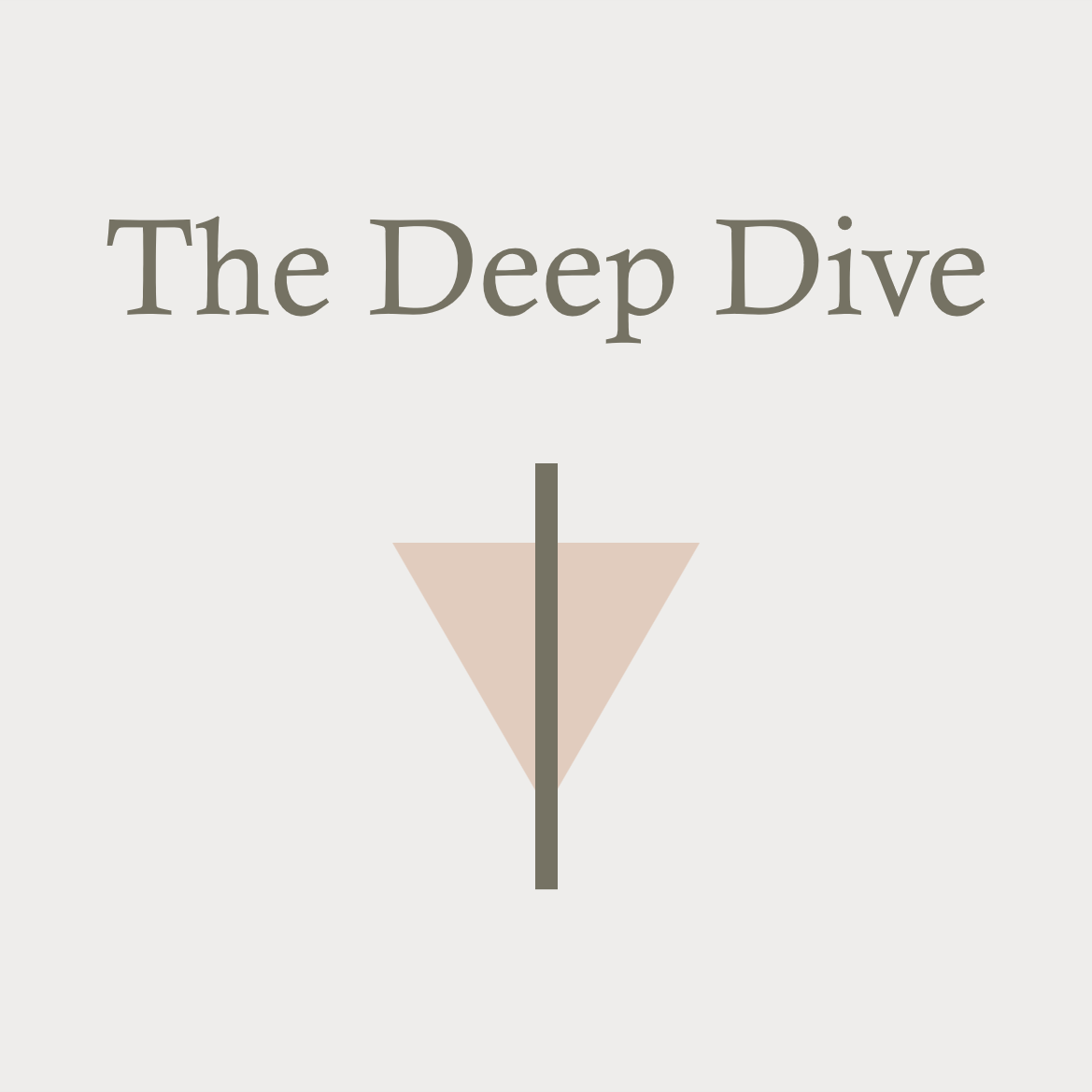The Deep Dive