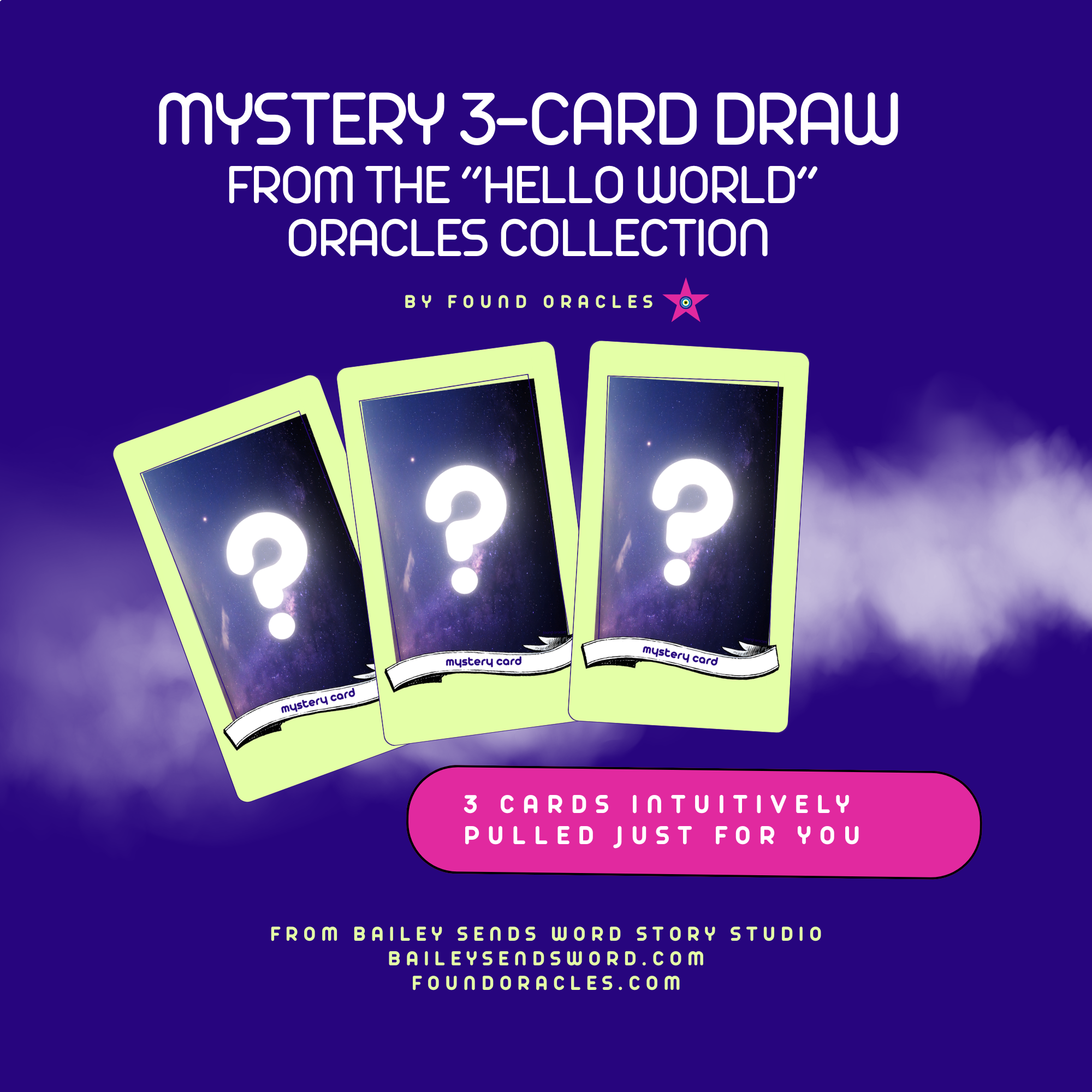 Mystery 3-Card Pack from the "Hello World" Oracles Collection by Found Oracles. Shows three oracle cards with a question mark on their image. Text says 3 cards intuitively pulled just for you. From Bailey Sends Word Story Studio.