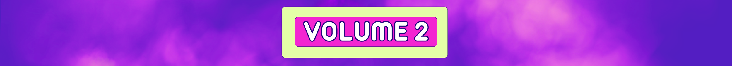 Text says Volume 2 on a background of pink and purple smoke with a bright green background behind the words