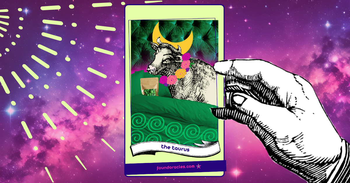 A collage art oracle card shows a bull in an emerald green bed wearing a flower garland with a crescent moon accentuating its horns. Next to it sits a bag of artisan green snacks. An antique scroll reads The Taurus. Found Oracles