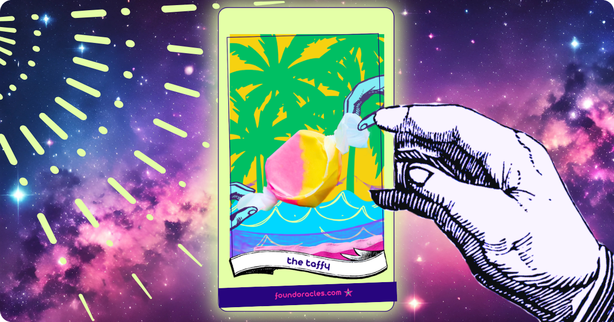 A college art card showing a piece of pink and yellow taffy held by two hands unwrapping it in a hammock in front of water waves and palm trees. An antique scroll reads The Taffy. Found Oracles