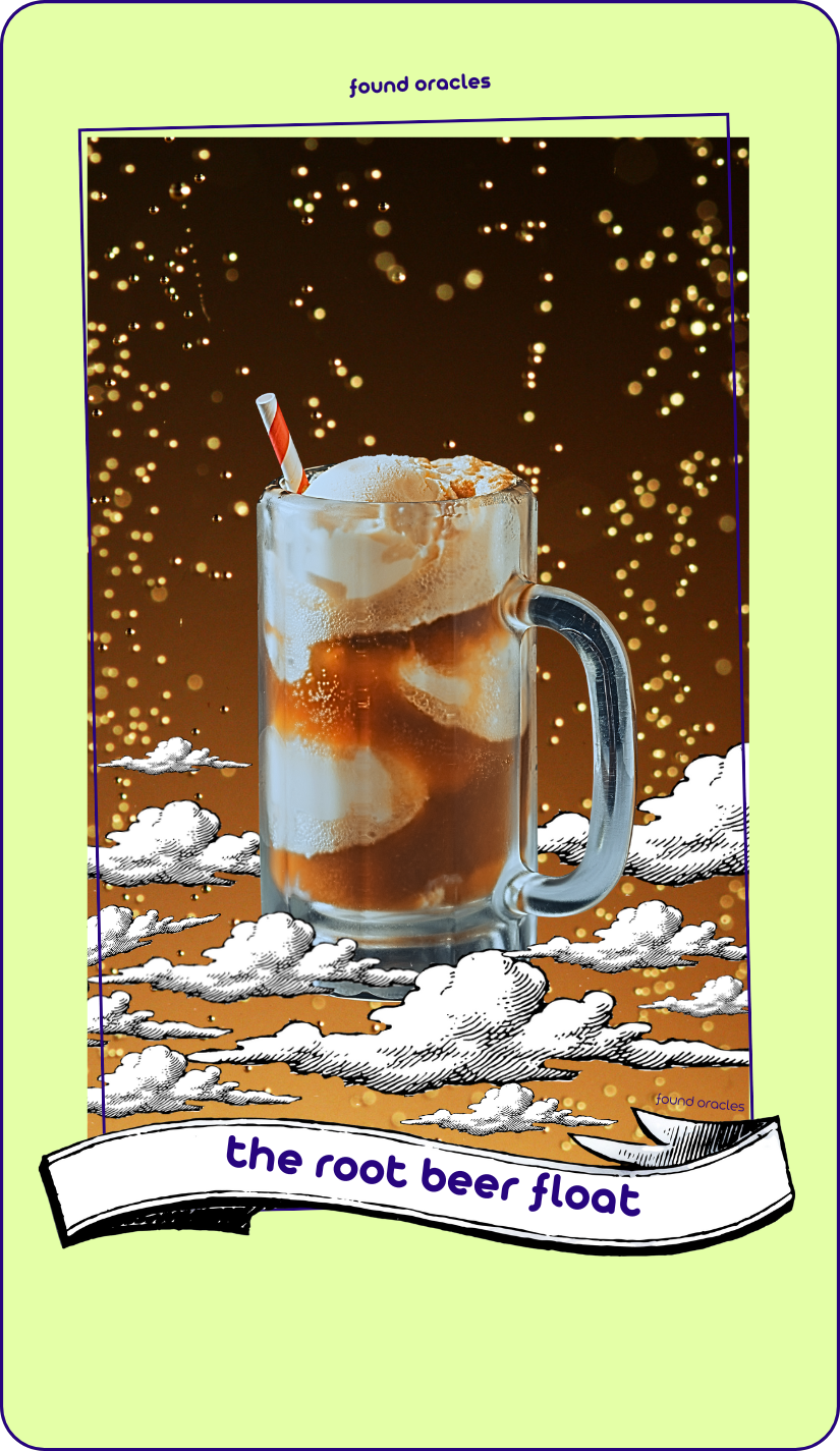 A collaged oracle card showing a root beer float floating on antique clouds with a sparkling bubble background. Text says The Root Beer Float. Found Oracles