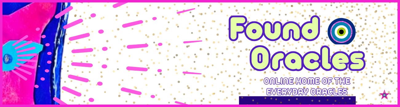 Text says Found Oracles Online Home of the Everyday Oracleson a background of dots that look like stars with a collaged cat eye to the left shining a starburst of truth onto the text.