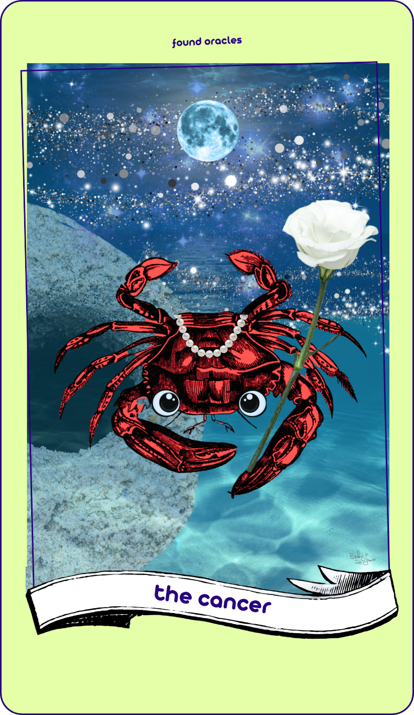 A collage art oracle card showing a crab coming out of its hole on land and in the water both, wearing a pearl headband and holding a white rose under the light of a full moon in a sky full of silver stars. A scroll reads The Cancer. Found Oracles