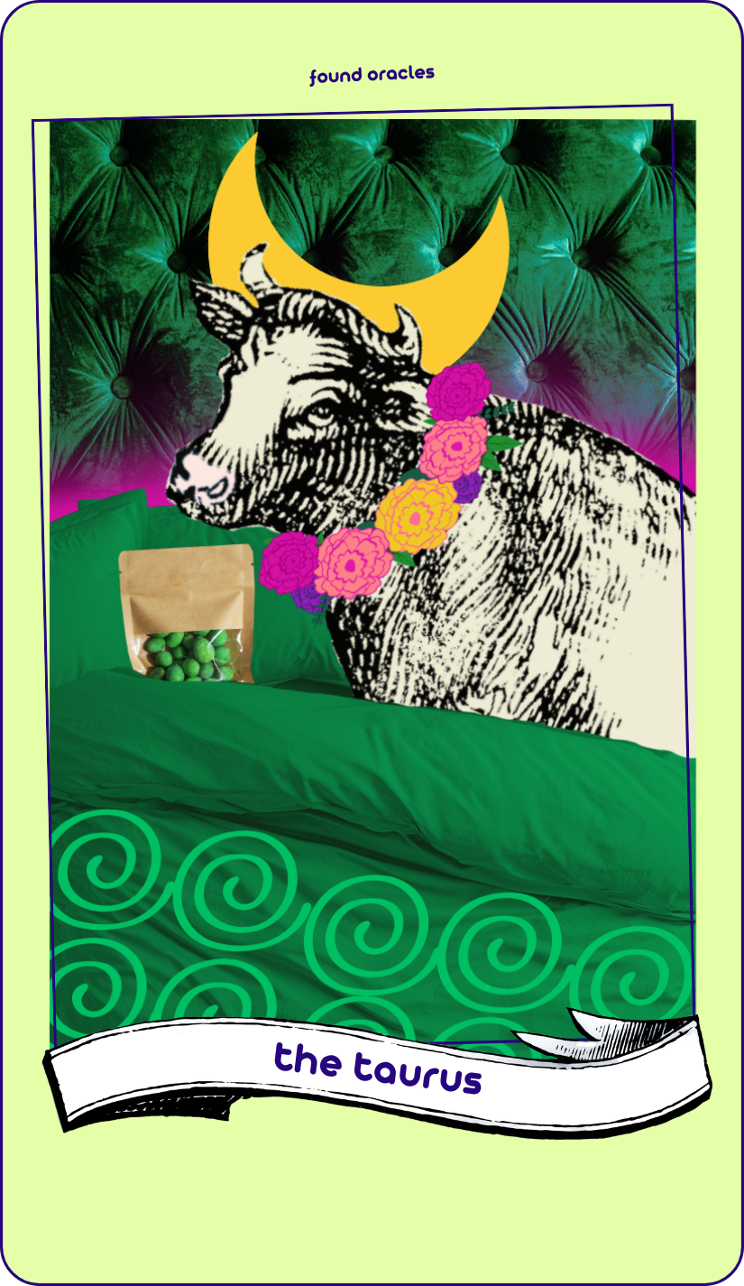 Collage art oracle card showing a bull in a luxurious emerald green bed wearing a flower garland with a crescent moon accentuating its horns. Next to the bull is a brown bag of green artisan snacks. An antique scroll reads The Taurus. Found Oracles.