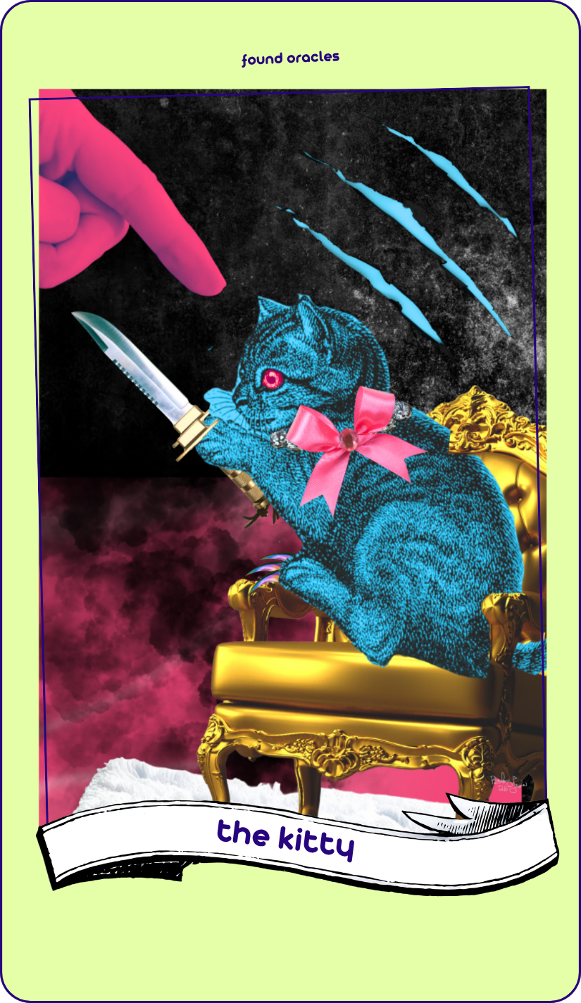 A collage art story card showing a blue kitten wearing a pink bow sitting on a gold throne wielding a knife pointed at an enormous finger in mid-poke. The Kitty. Found Oracles