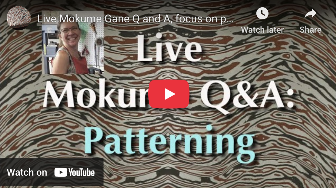 April Live Mokume Q &amp; A - Focus on Patterning