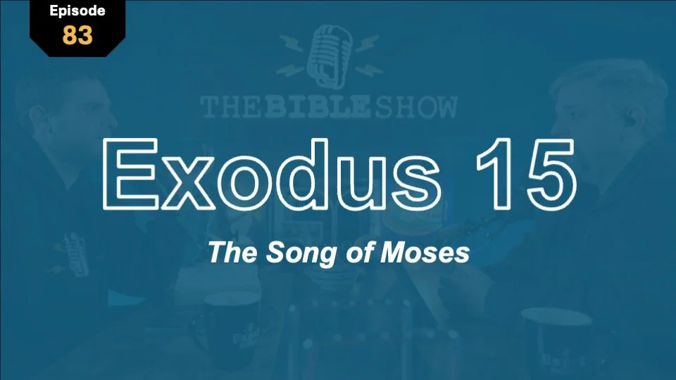 Exodus 15: Why We Will Sing the Song of Moses Forever! 
