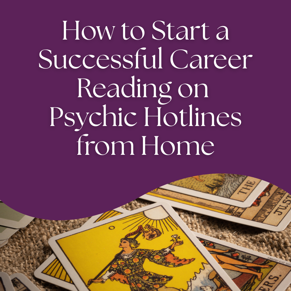 How to Start a Successful Career Reading on Psychic Hotlines from Home