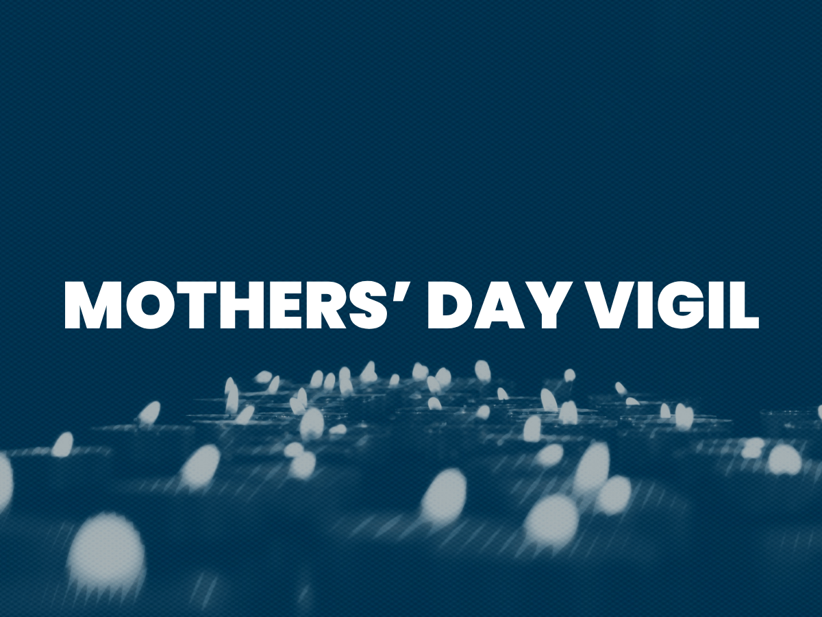 Mother's Day Vigil