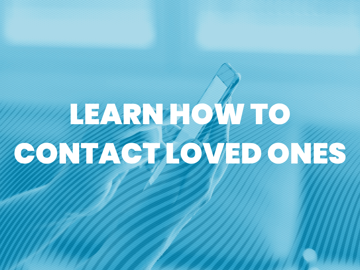 The text 'Learn how to contact loved ones' overlaid on a person holding a smartphone.
