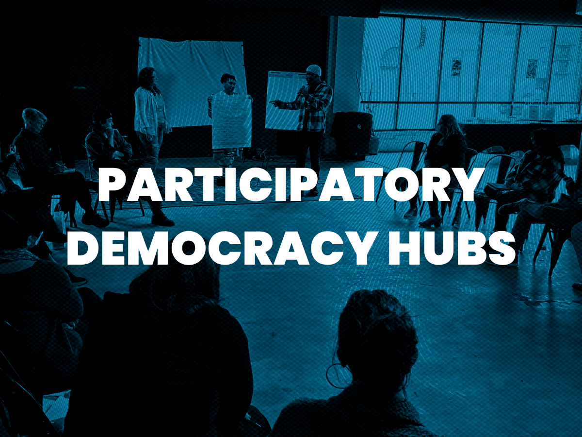 Participatory Democracy Hubs