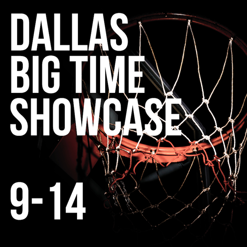 Text on a black background advertising the Dallas Big Time Showcase from September 9 to September 14, with a basketball hoop and net.
