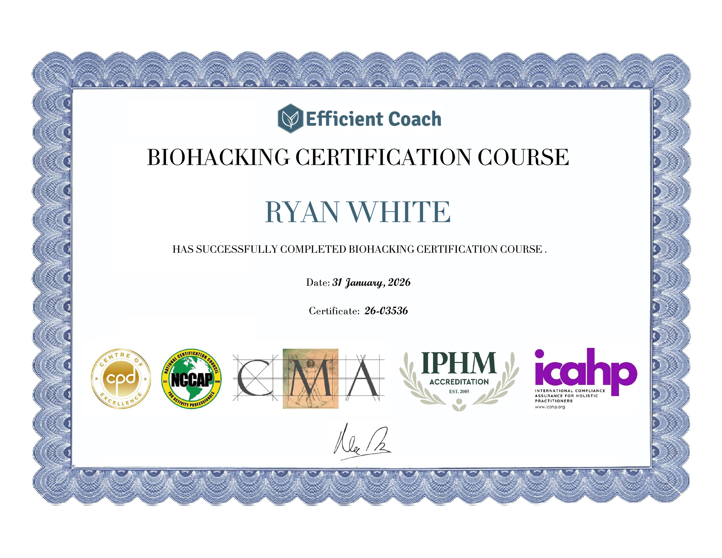 Biohacking certification diploma awarded to Ryan White from Efficient Coach, dated January 31, 2026, with various logos at the bottom.