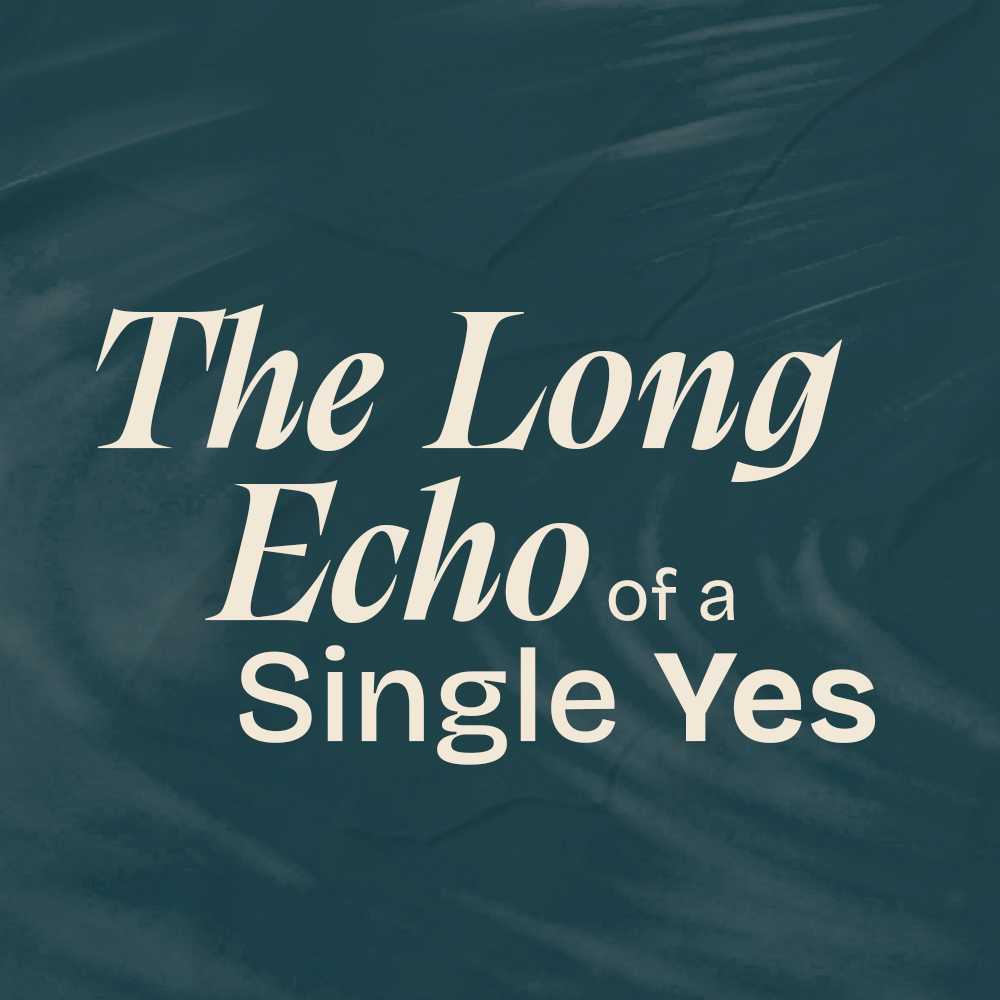 The Long Echo of a Single Yes