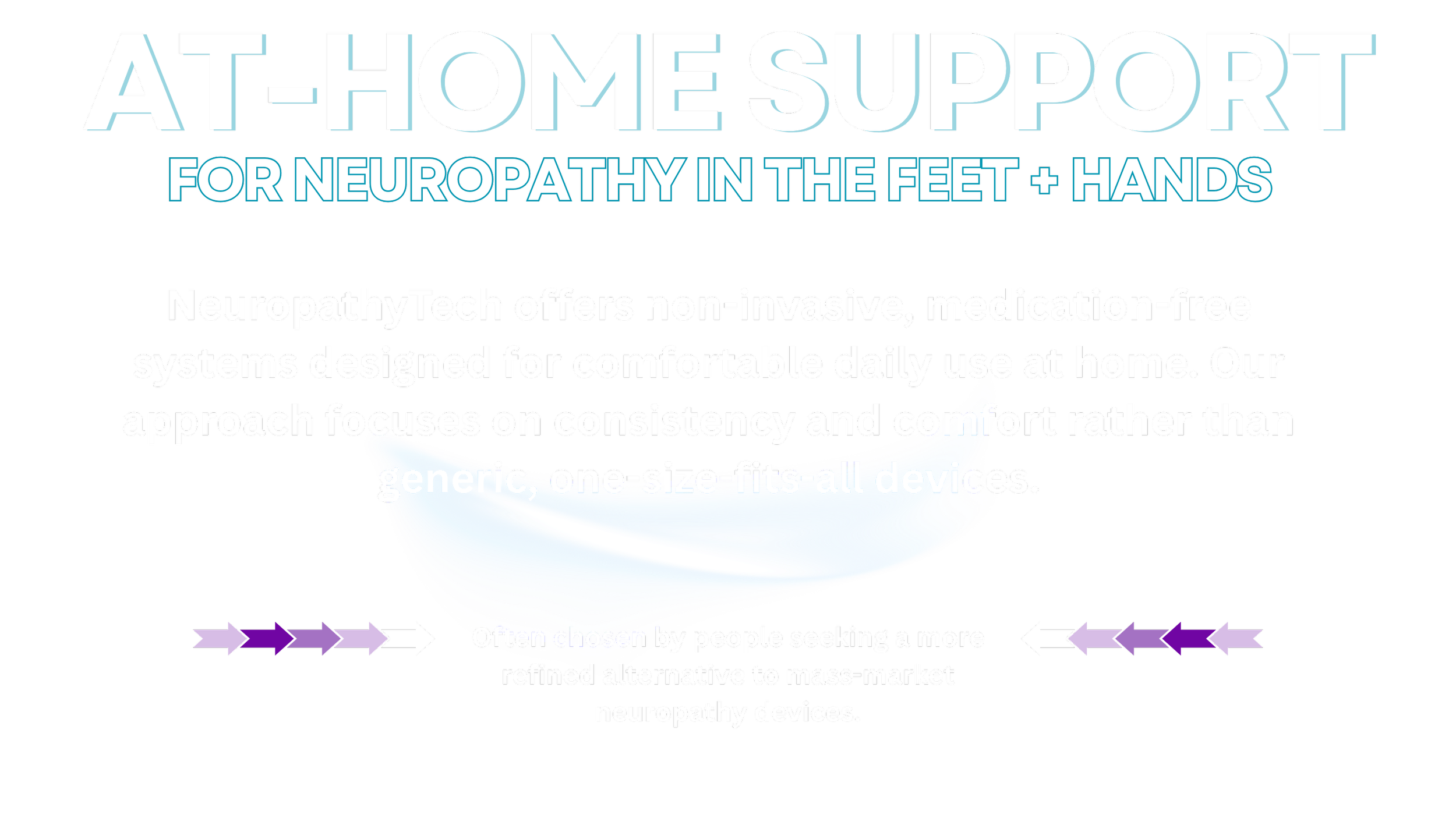 A promotional graphic for NeuropathyTech, featuring the motto "At Home Support for Neuropathy in the Feet + Hands" in a bold, stylized font with red, blue, and white colors on a black background. The text describes their non-invasive, medication-free systems for comfortable daily use at home, emphasizing consistency and comfort, with a visual of a blue abstract wave and directional arrows at the bottom.