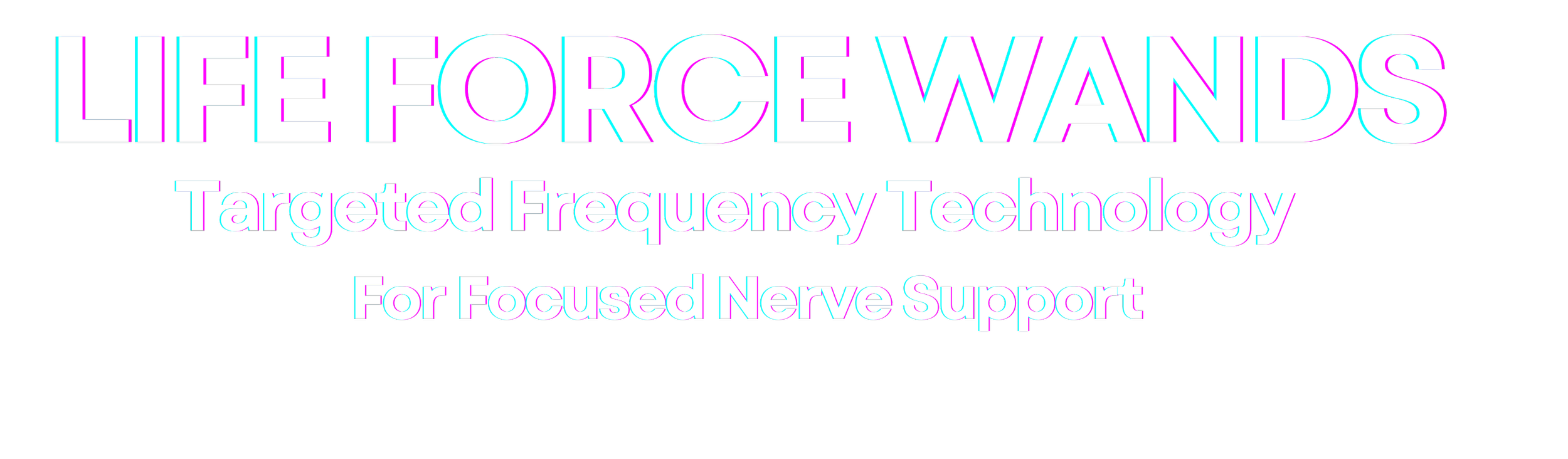 Text with glitch effect reading 'LIFE FORCE WANDS Targeted Frequency Technology For Focused Nerve Support' on a black background.