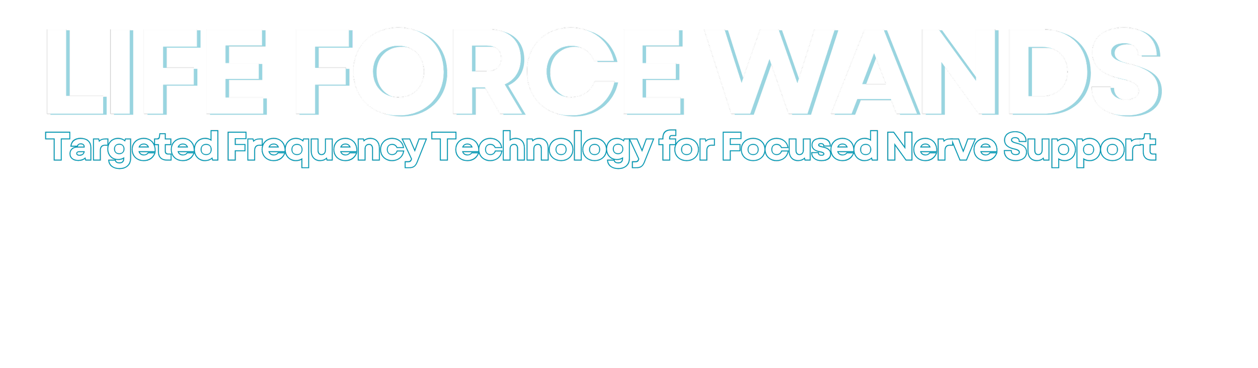 Text on a black background that reads "LIFE FORCE WANDS" in large white and blue letters, with smaller blue text underneath stating "Targeted Frequency Technology for Focused Nerve Support."