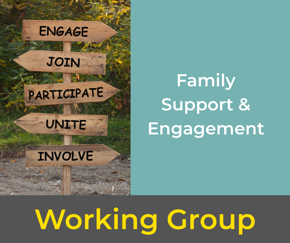 Family Support &amp; Engagement Working Group