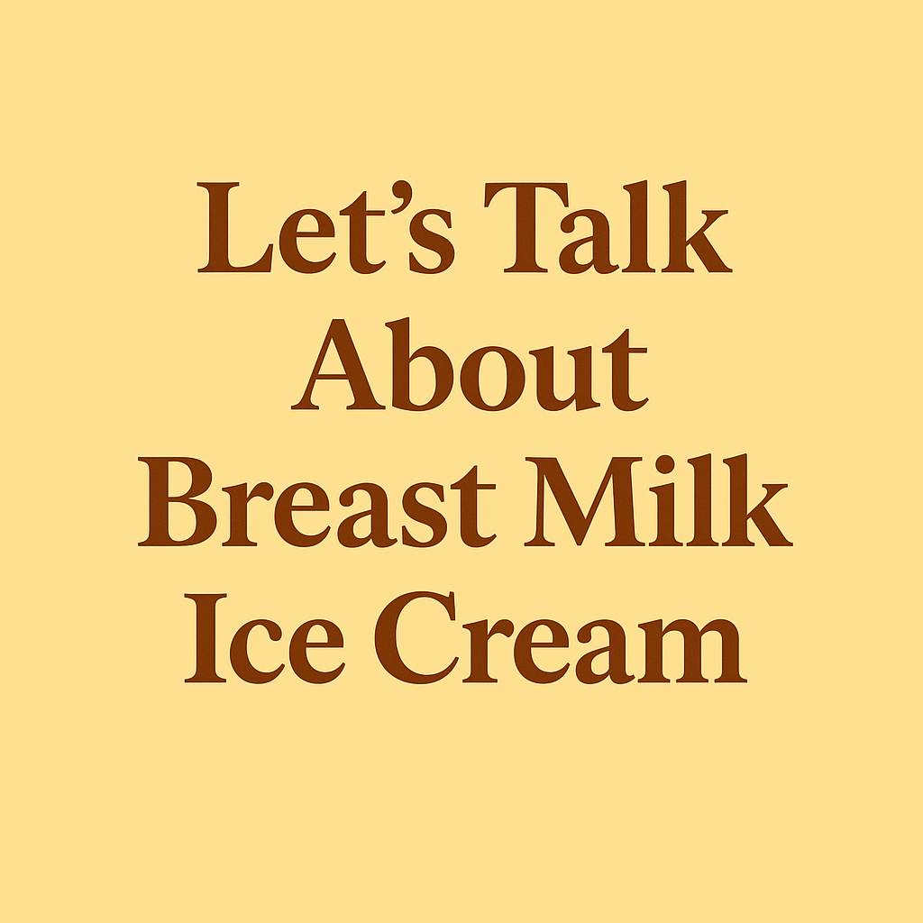 🍦 A Scoop of Solidarity: Frida’s Breast Milk Ice Cream and the Sweet Taste of Curiosity