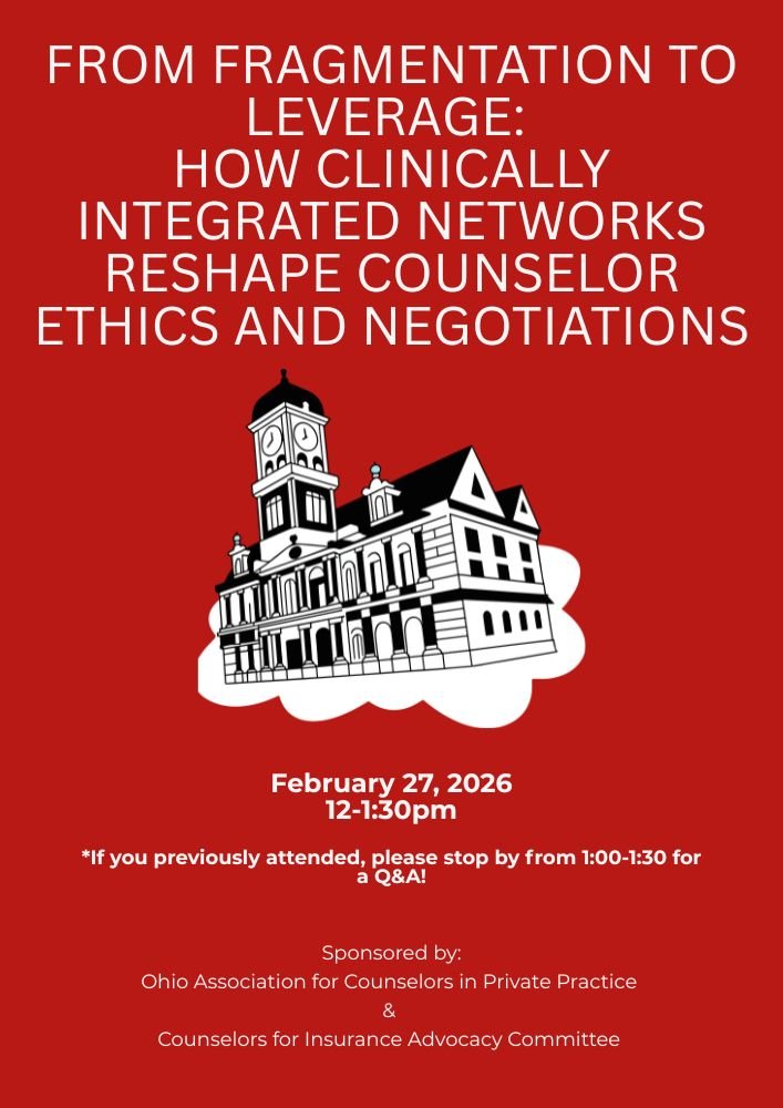From Fragmentation to Leverage:  How Clinically Integrated Networks Reshape Counselor Ethics and Negotiations