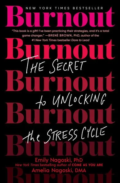 Book cover titled 'Burnout The Secret to Unlocking Burnout the Stress Cycle' by Emily Nagoski, PhD and Amelia Nagoski, DMA. The cover features the word 'Burnout' repeated in large pink and dark red letters.