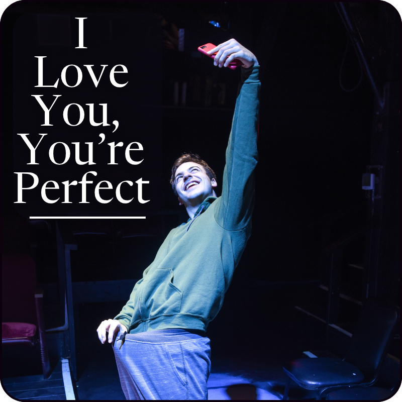 I LOVE YOU, YOU’RE PERFECT…