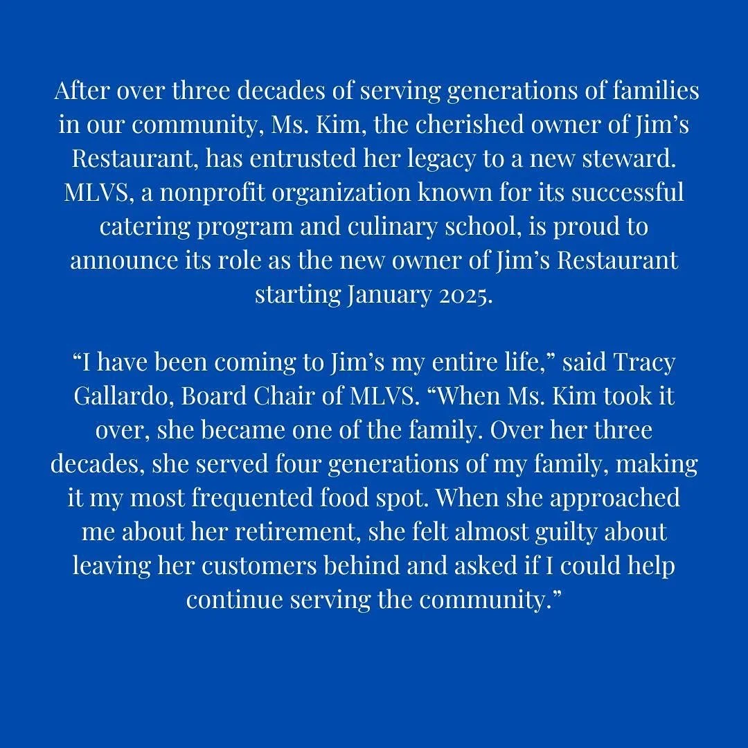 Mission Language Vocational School Takes the Helm of Beloved Community Staple, Jim&rsquo;s Restaurant. Mission Chefs a program of MLVS will be back in business January 6, 2025. 

 San Francisco, California December 23, 2024 &mdash; After over three d