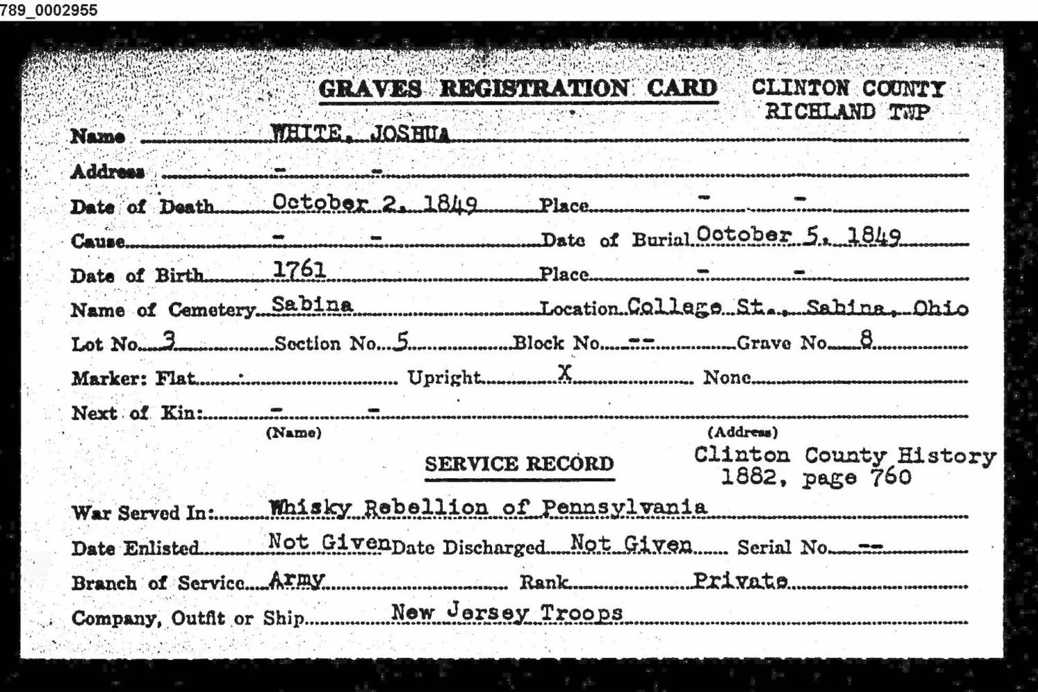 Typed Graves Registration Card for Joshua White: Sabina Cemetery, Section 5, Lot 3, Grave 8; died October 2, 1849; war served in, Whisky Rebellion of Pennsylvania; private, New Jersey Troops; source, Clinton County History 1882, page 760.