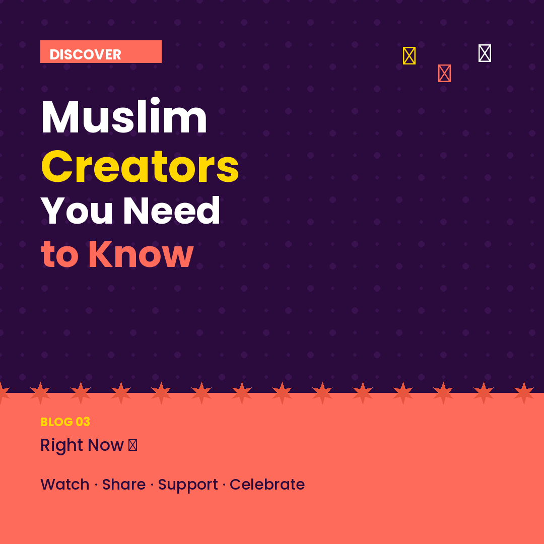 Muslim Creators You Need to Know Right Now