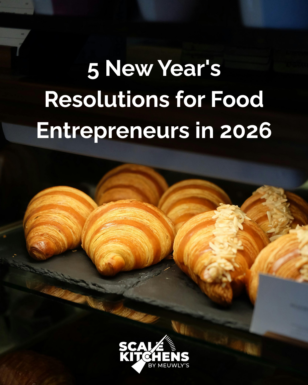 5 New Year’s Resolutions for Food Entrepreneurs in 2026
