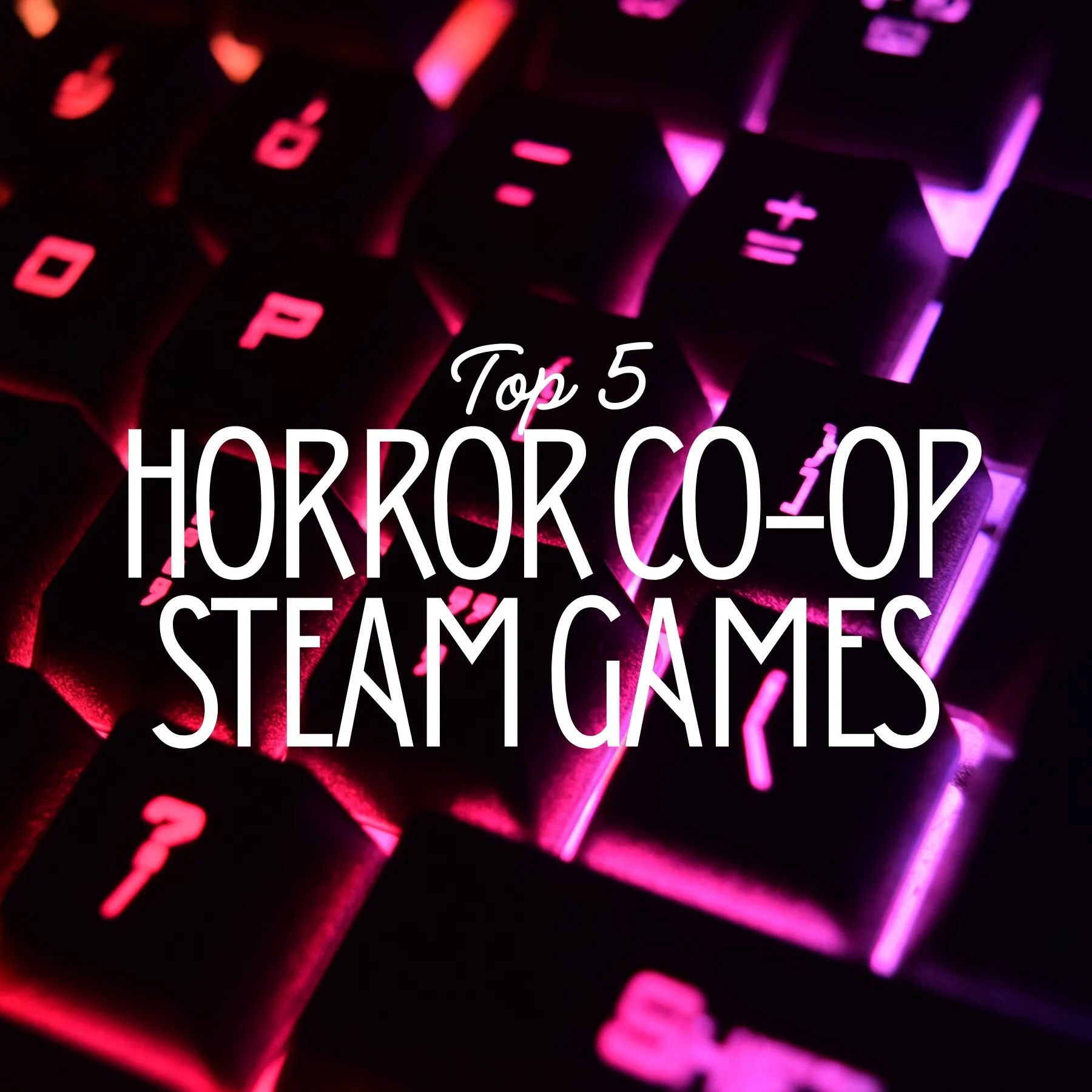 Five Horror Co-Op Steam Games to Terrify Your Friends With