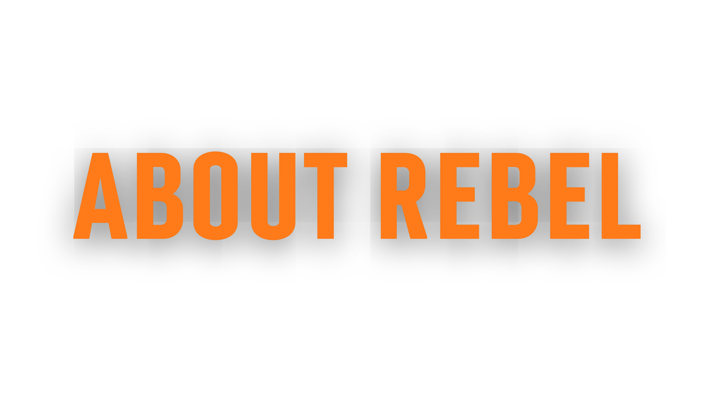 Black background with the words 'About Rebel' in large orange text in the center.