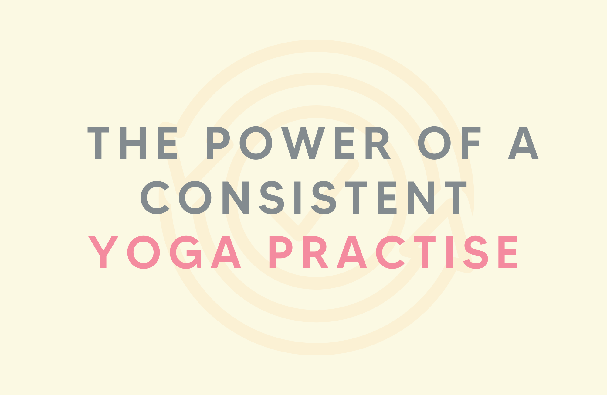 The power of a consistent yoga practice