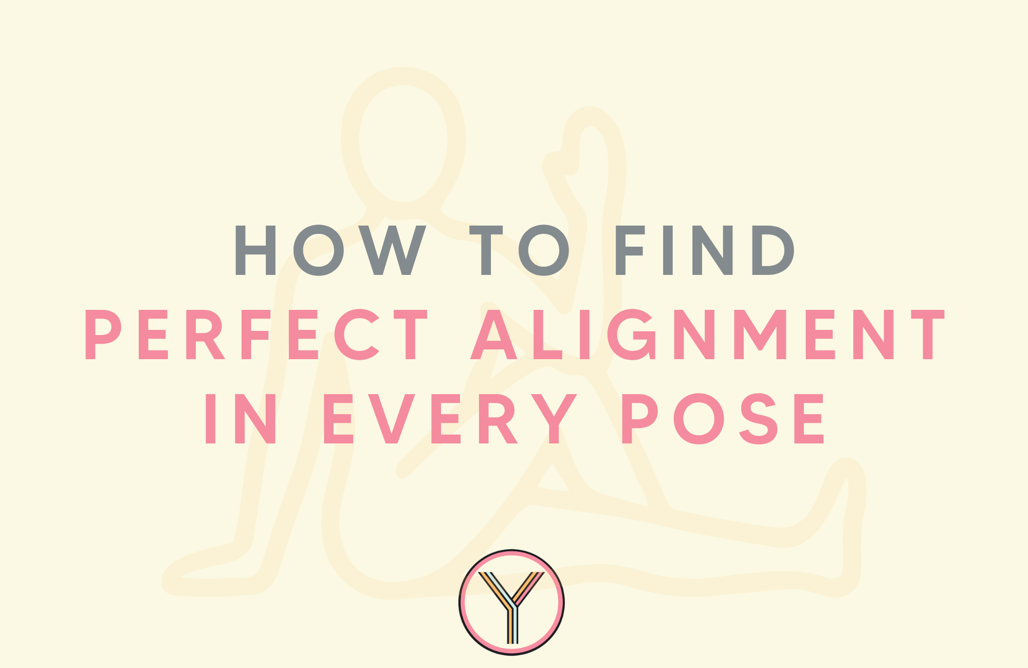 How find perfect alignment in every yoga pose