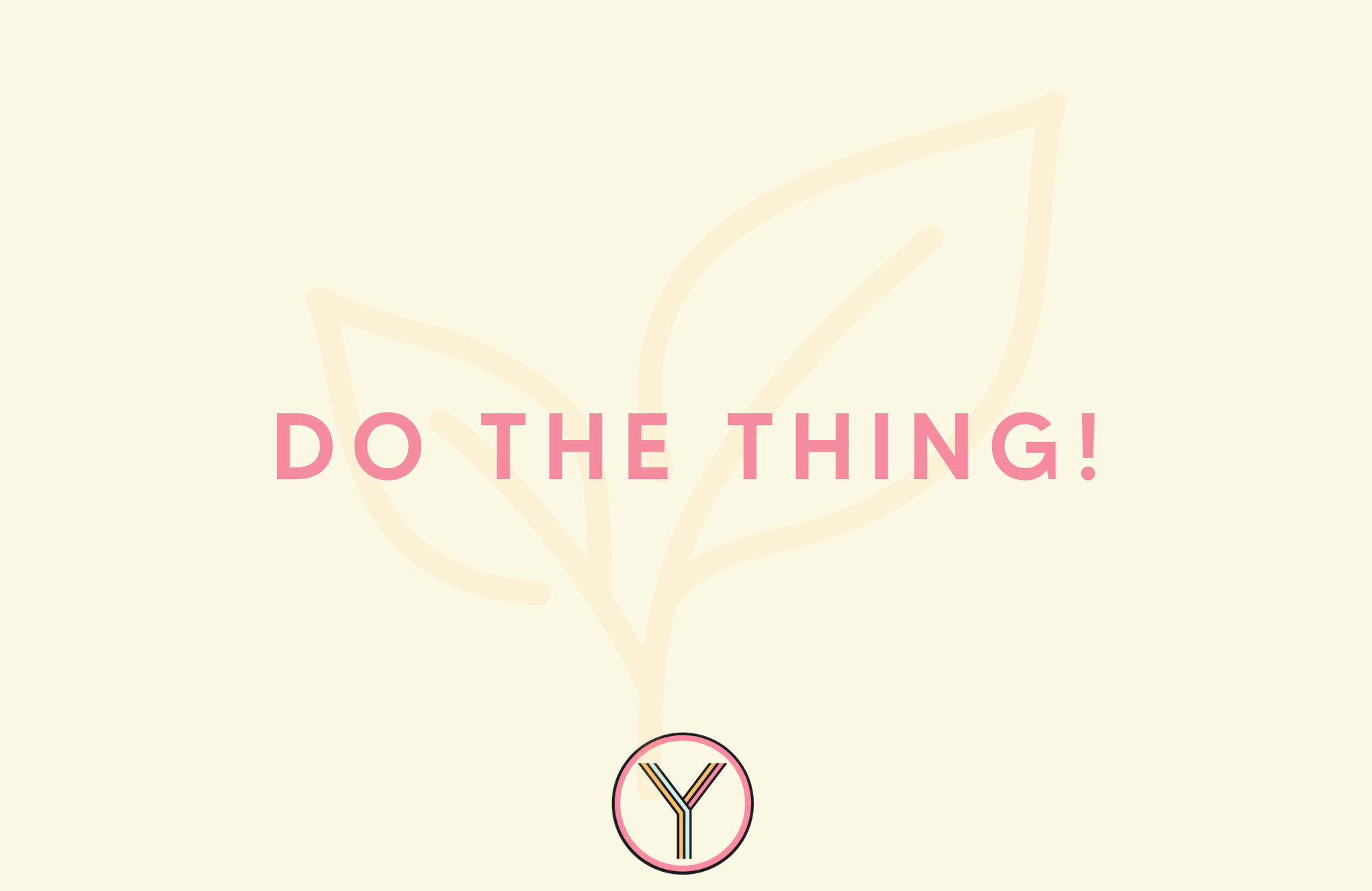 Do the thing (even with fear!)