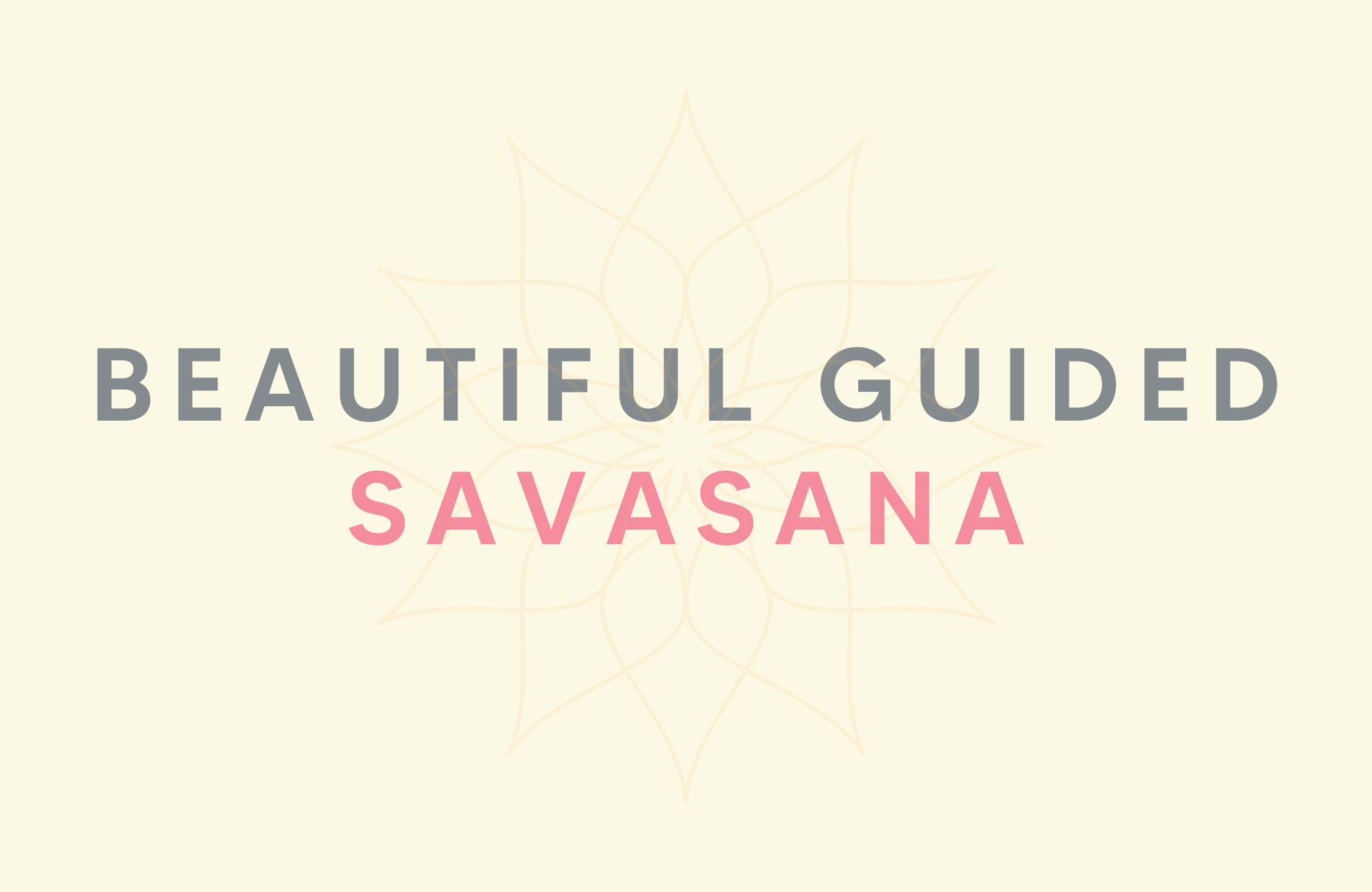 Beautiful guided savasana