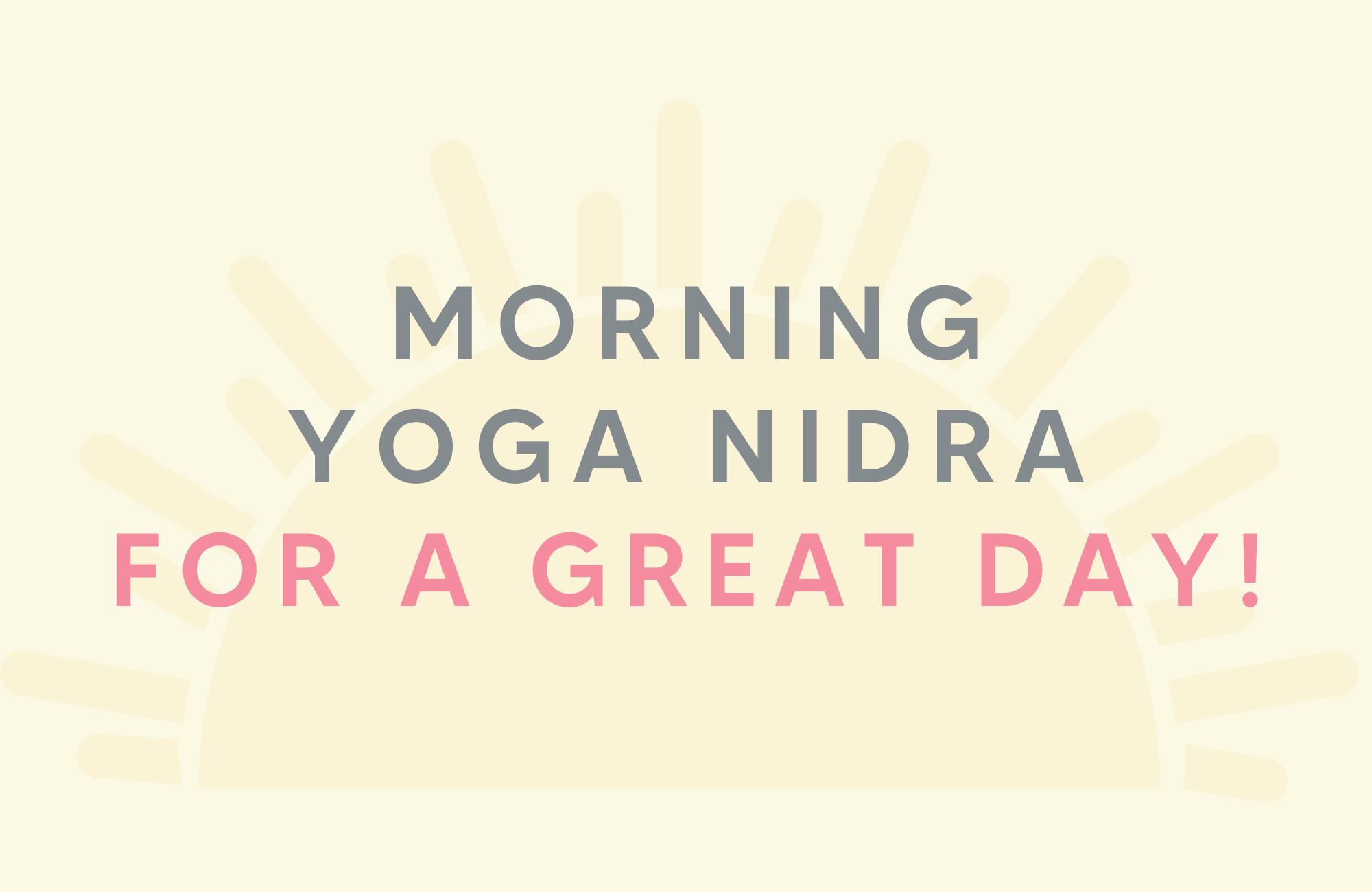 Morning Yoga Nidra for a great day!