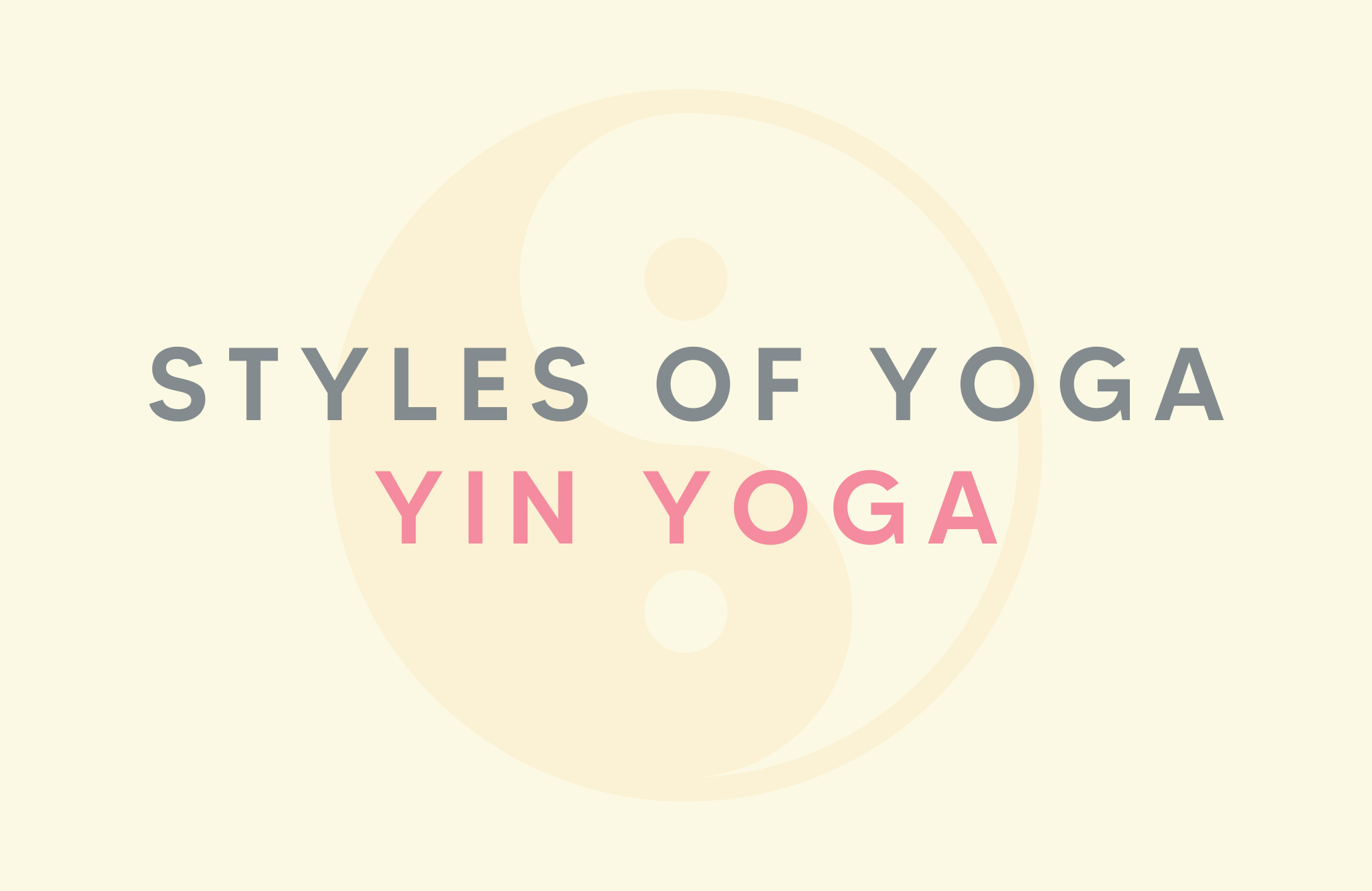 Styles of yoga - yin yoga