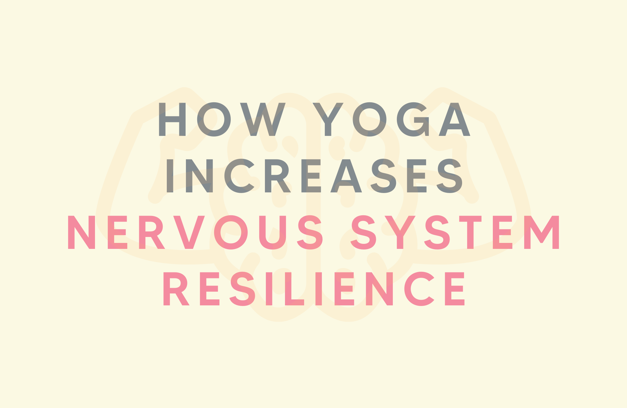 How yoga increases nervous system resilience