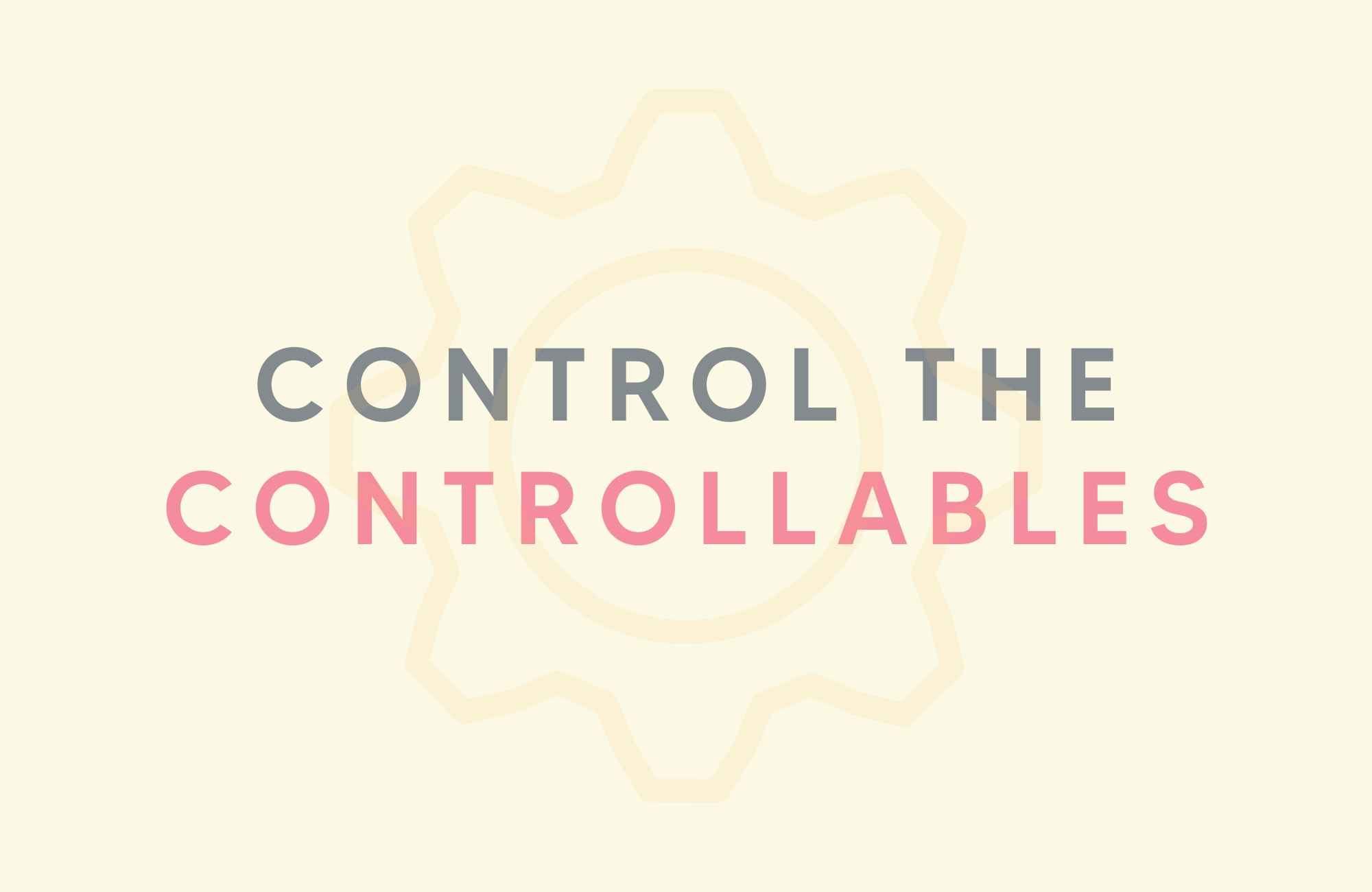 Control the controllables