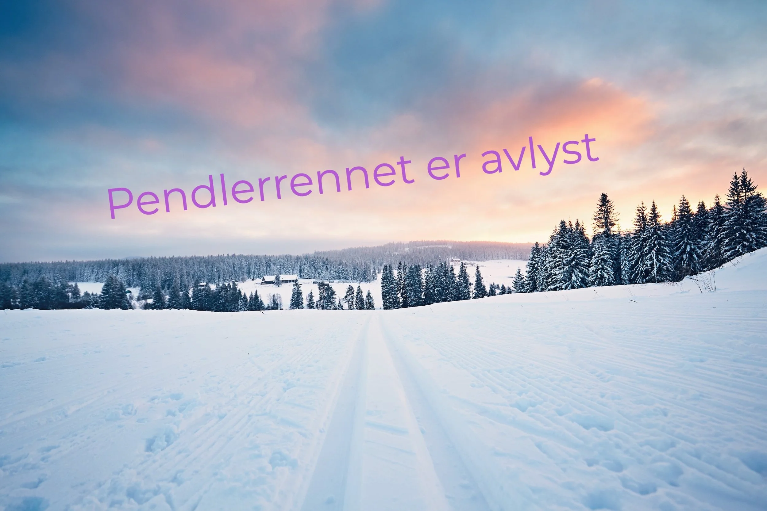 Snow-covered winter landscape with trees and houses, pink and blue sunset sky, text in Norwegian reading 'Pendlerrennet er avlyst' indicating a canceled commuter ski race.