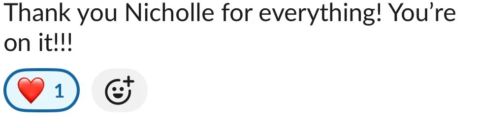Text message reading 'Thank you Nicholle for everything! You're on it!!!' with a heart icon and a smiling emoji icon.