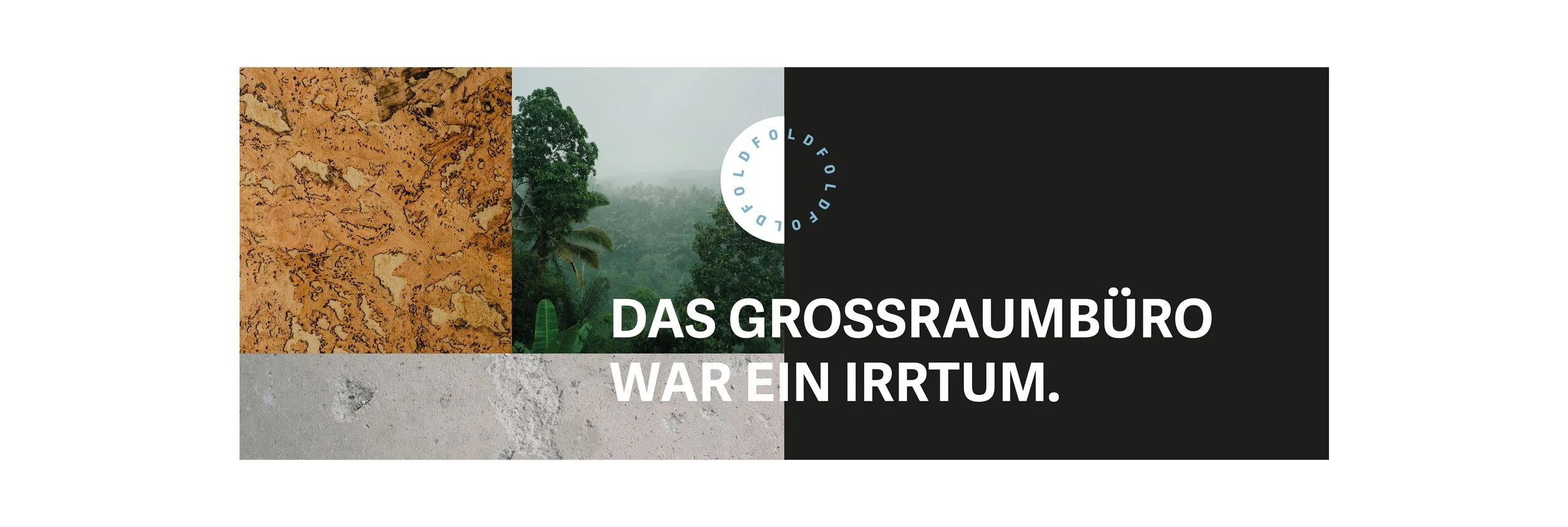 Text auf einem Bild, das besagt: 'Das Grossraumbüro war ein Irrtum'. Das Bild enthält drei Abschnitte mit verschiedenen Oberflächenstrukturen und eine grüne, bewaldete Landschaft im Hintergrund.