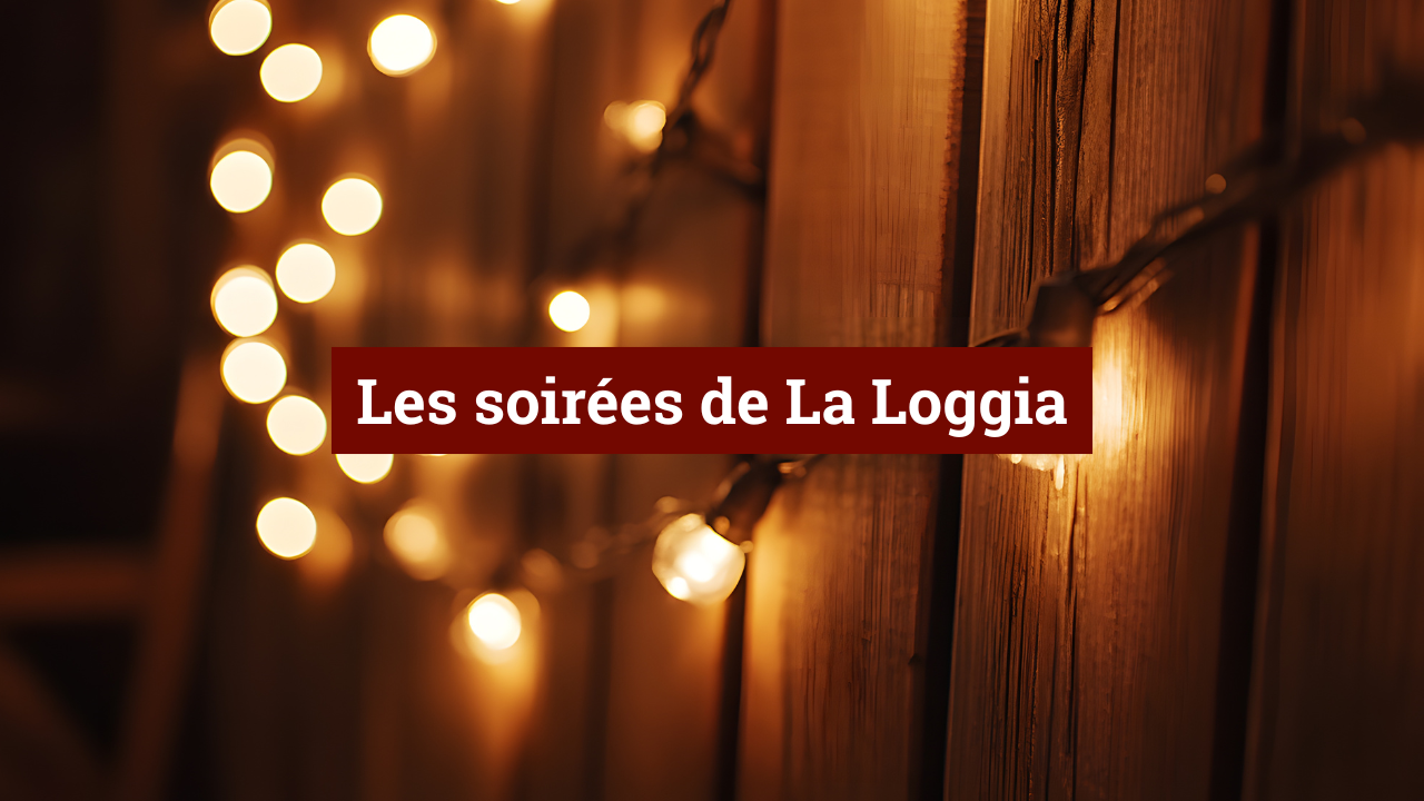 Les soirées de La Loggia