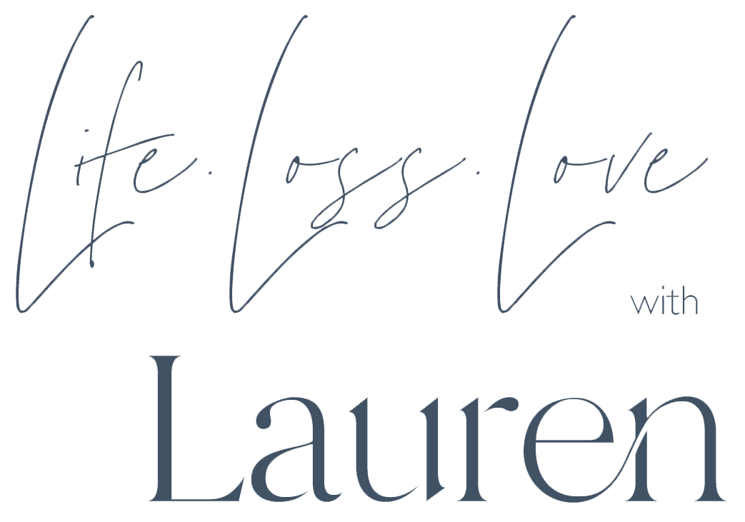Life. Loss. Love with Lauren
